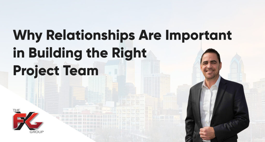 Why Relationships Are Important in Building the Right Project Team